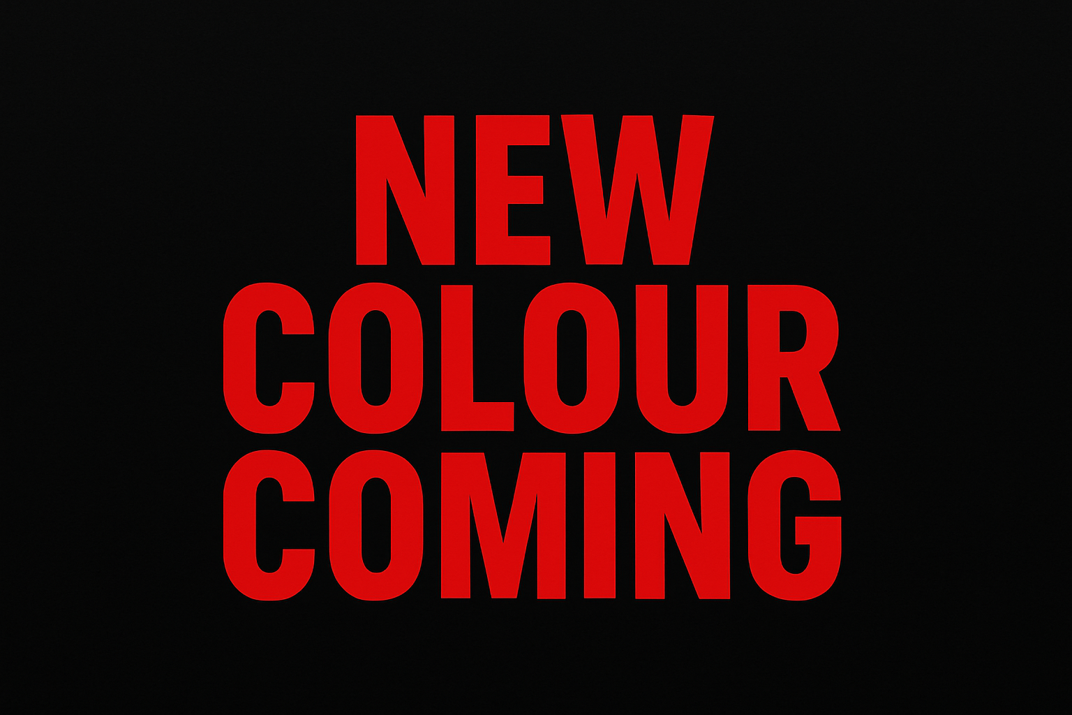 NEW COLOUR COMING BANNER with BLACK BACKGROUND and RED FONT